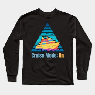 Cruise Mode On Long Sleeve T-Shirt